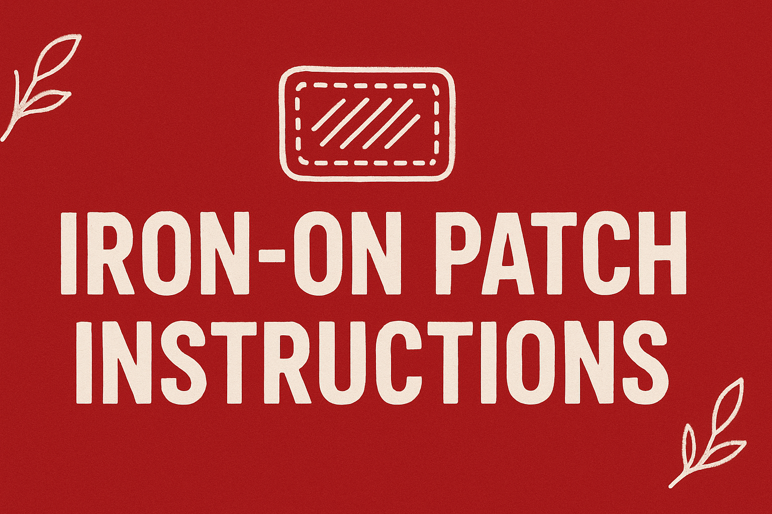 Iron-On Patch Instructions: (Step-by-Step Guide)