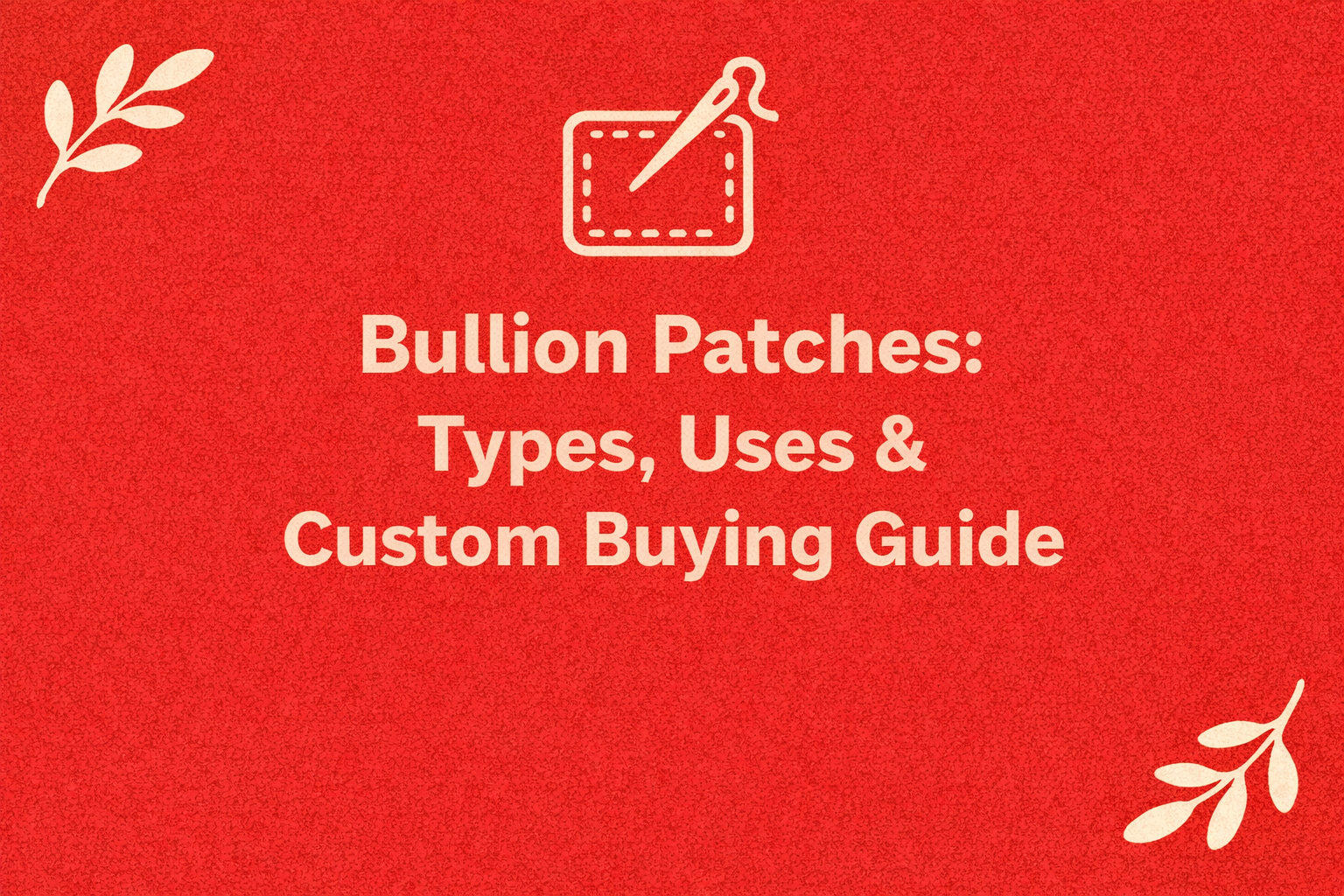 Bullion patches guide and design