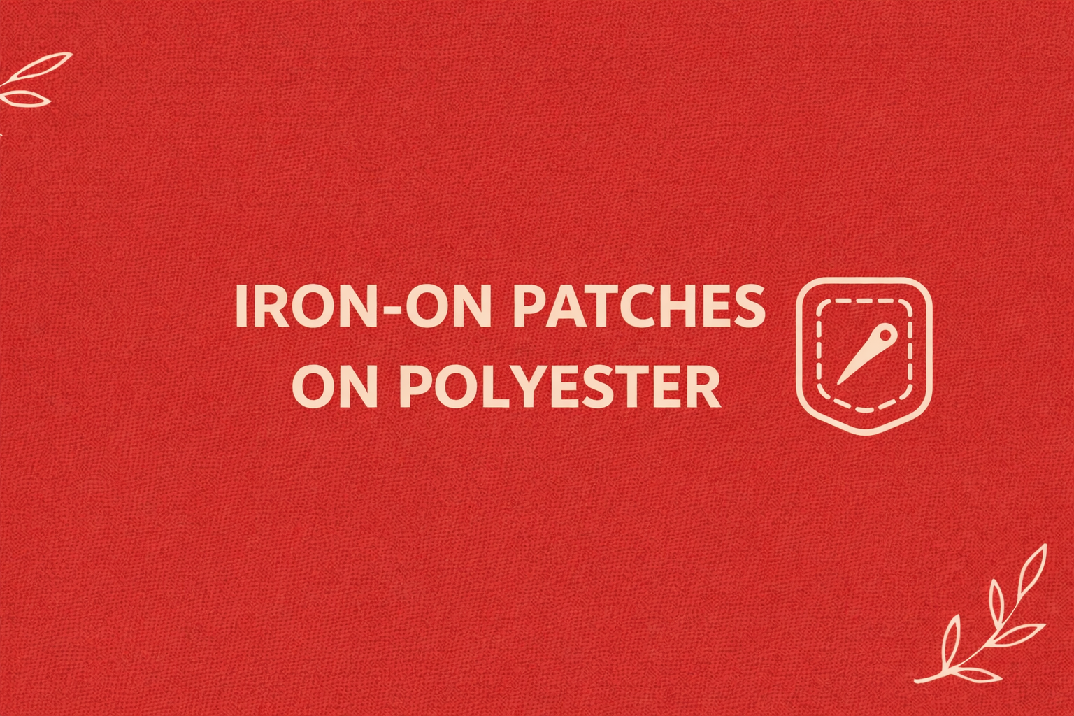Iron-On Patches on Polyester