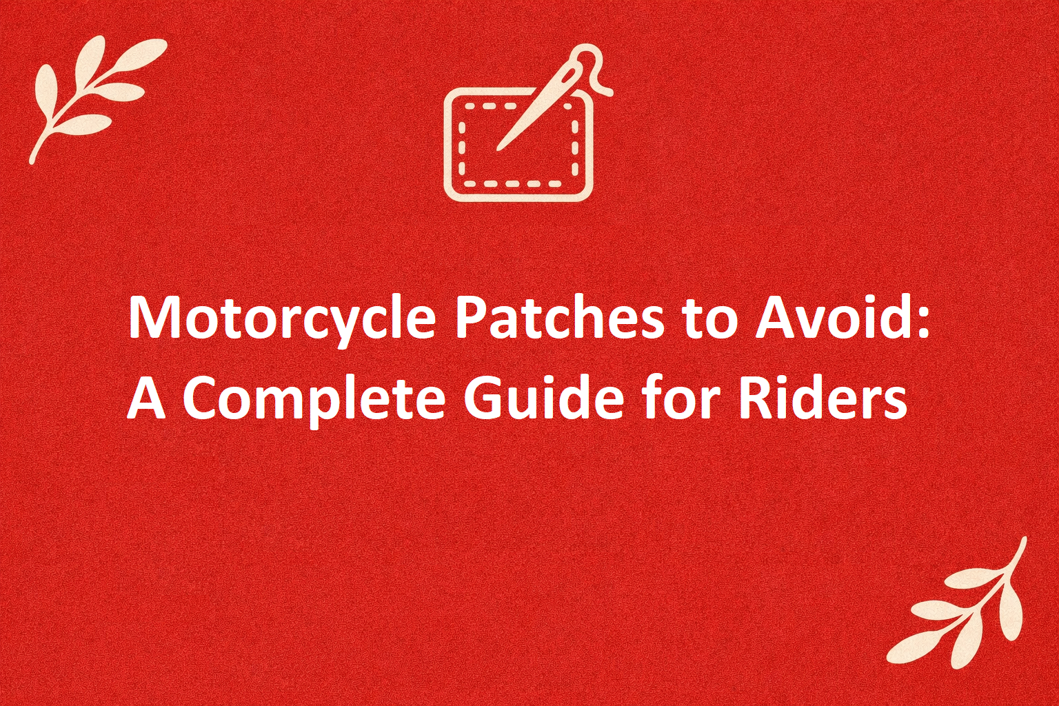 Motorcycle Patches to Avoid