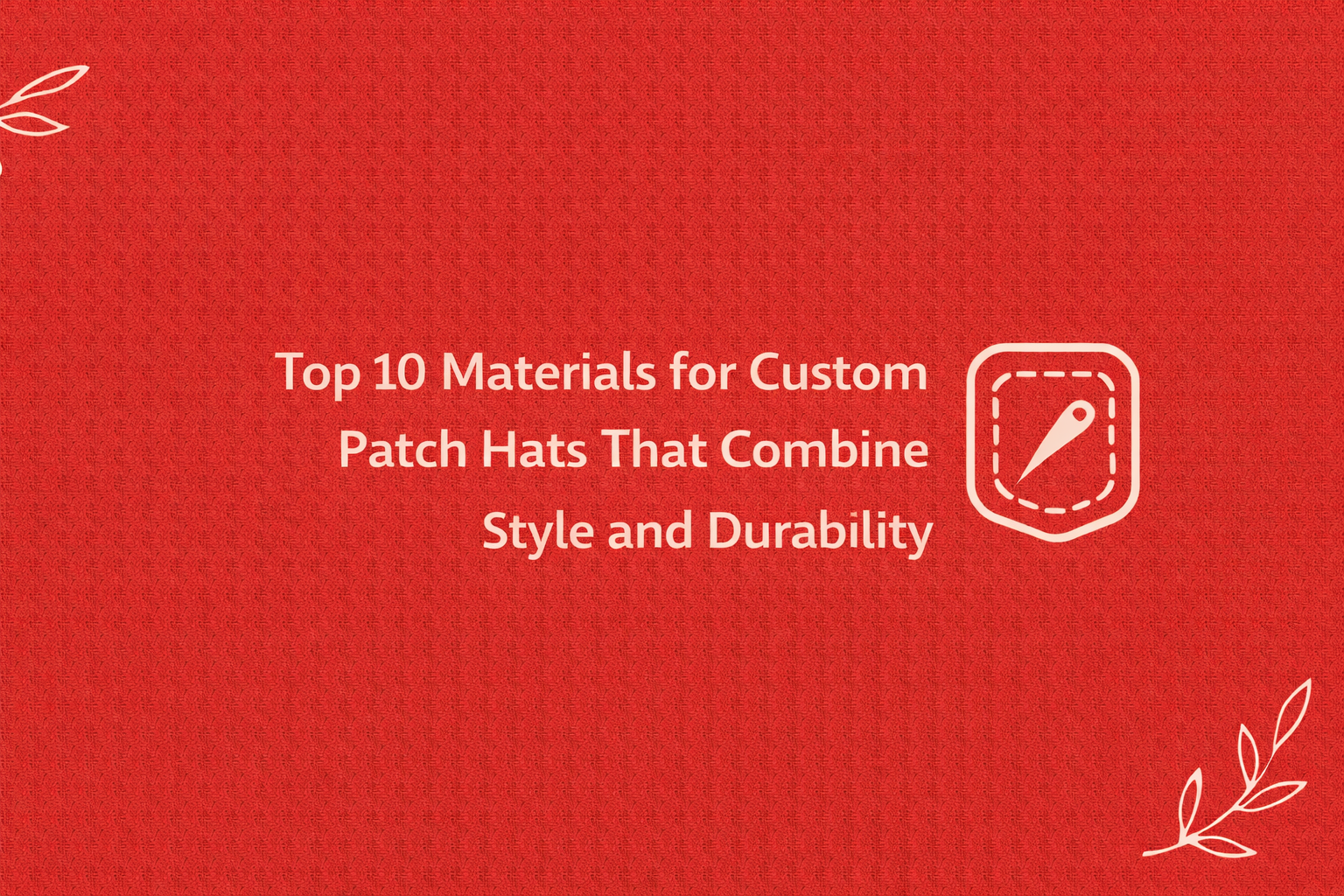best fabric types for custom patch hats