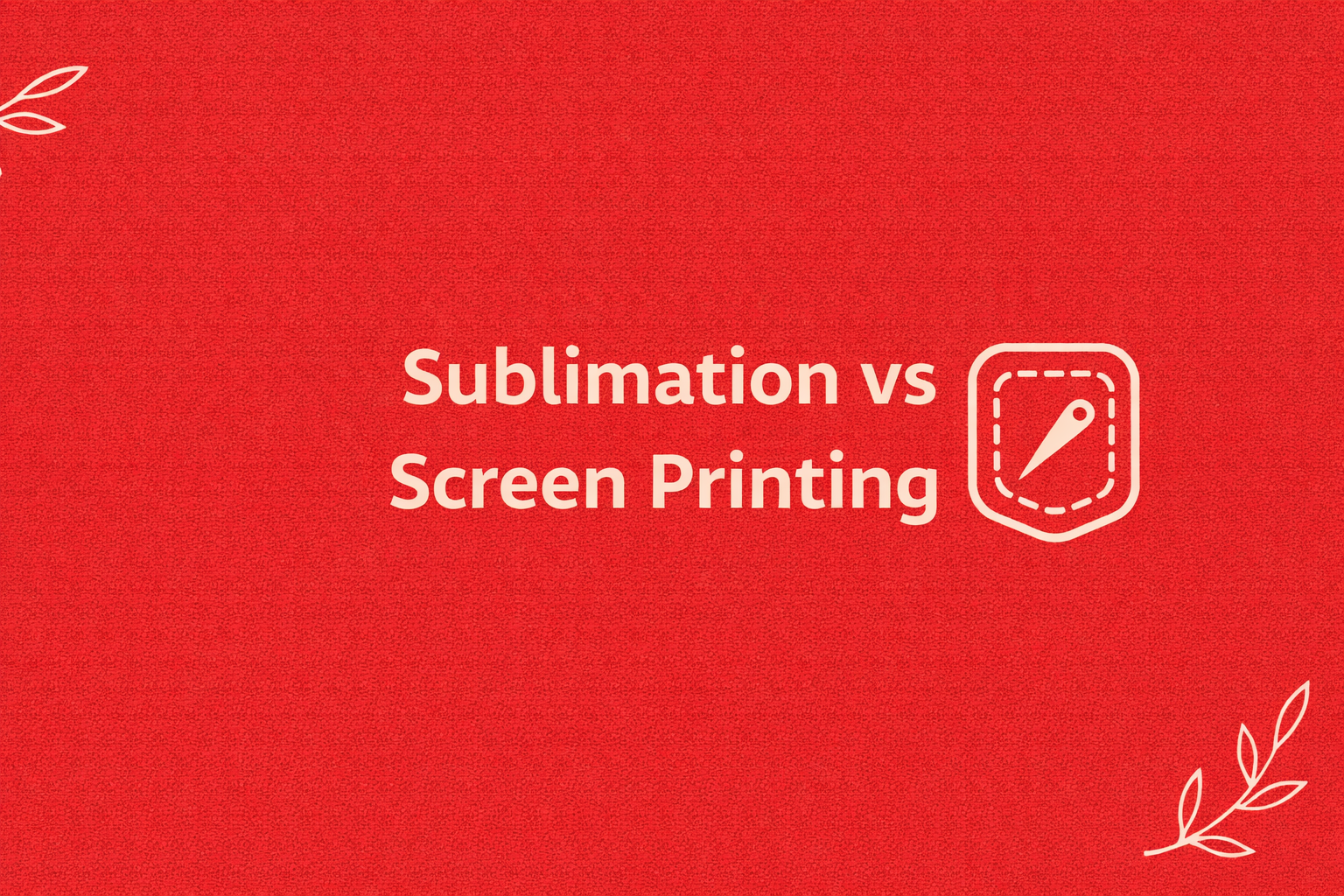 sublimation printing vs screen printing