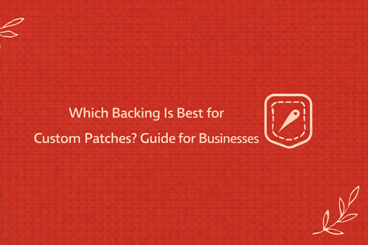 Custom Patch Backing Types Explained