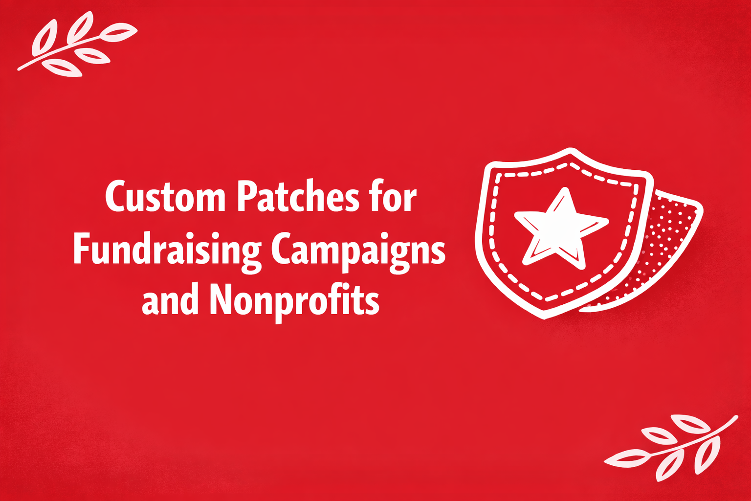 custom patches for fundraising campaigns used by nonprofit organizations and volunteers